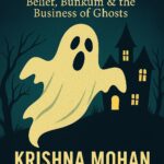 BHOOOT OR NOT? Belief, Bunkum & the Business of Ghosts