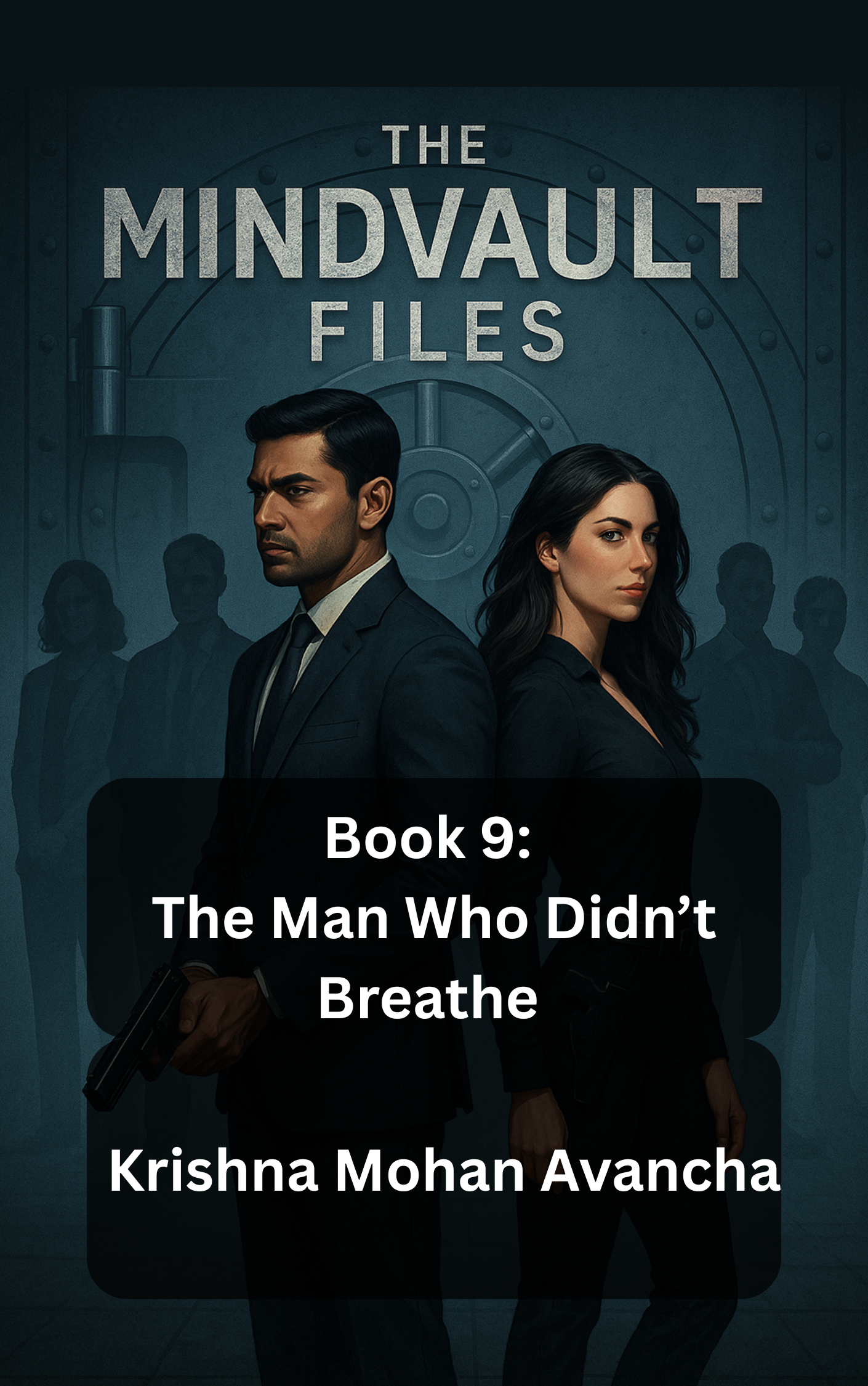 The MindVault Files: Book 9: The man who didn't breathe