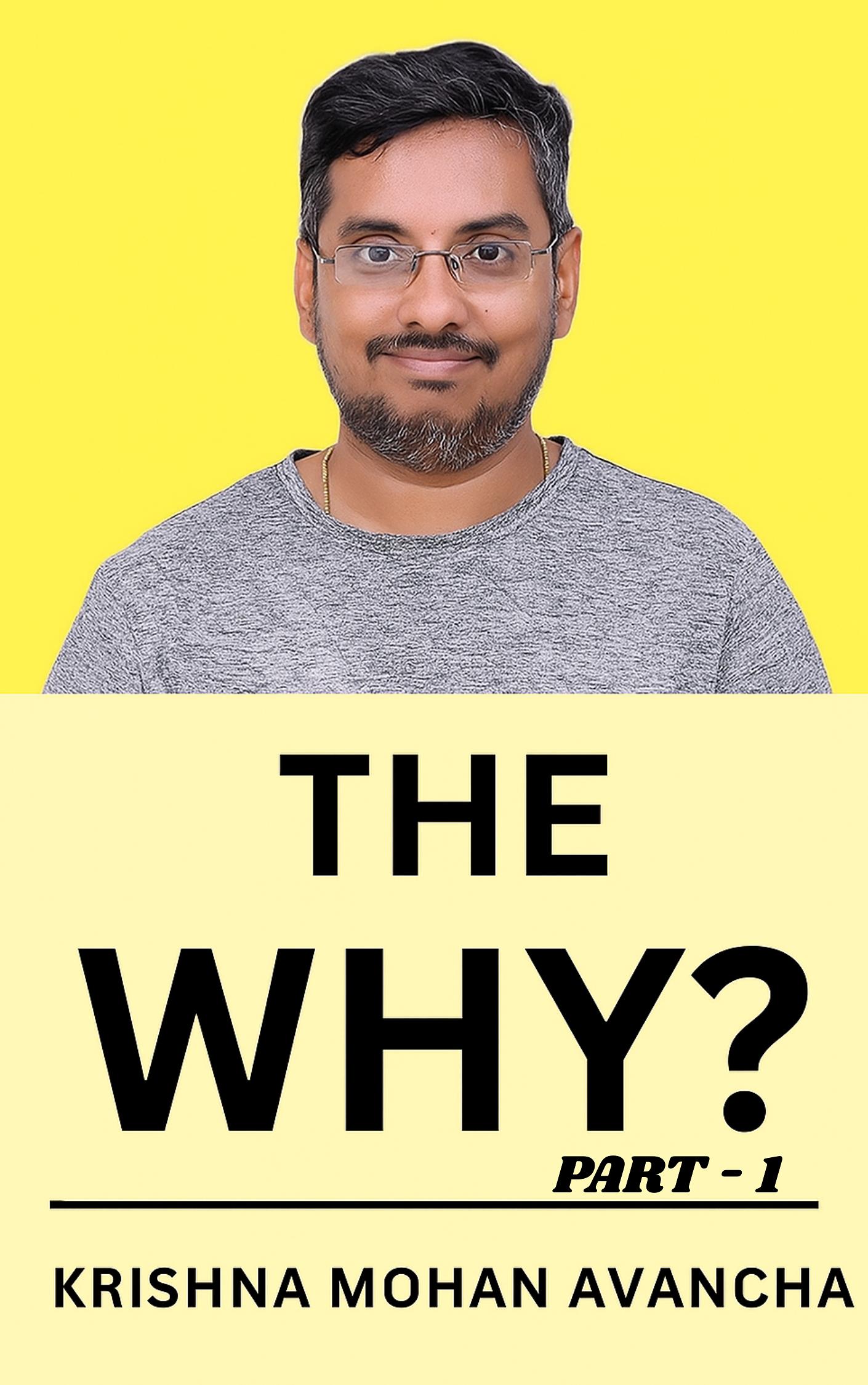 The WHY? Part-1