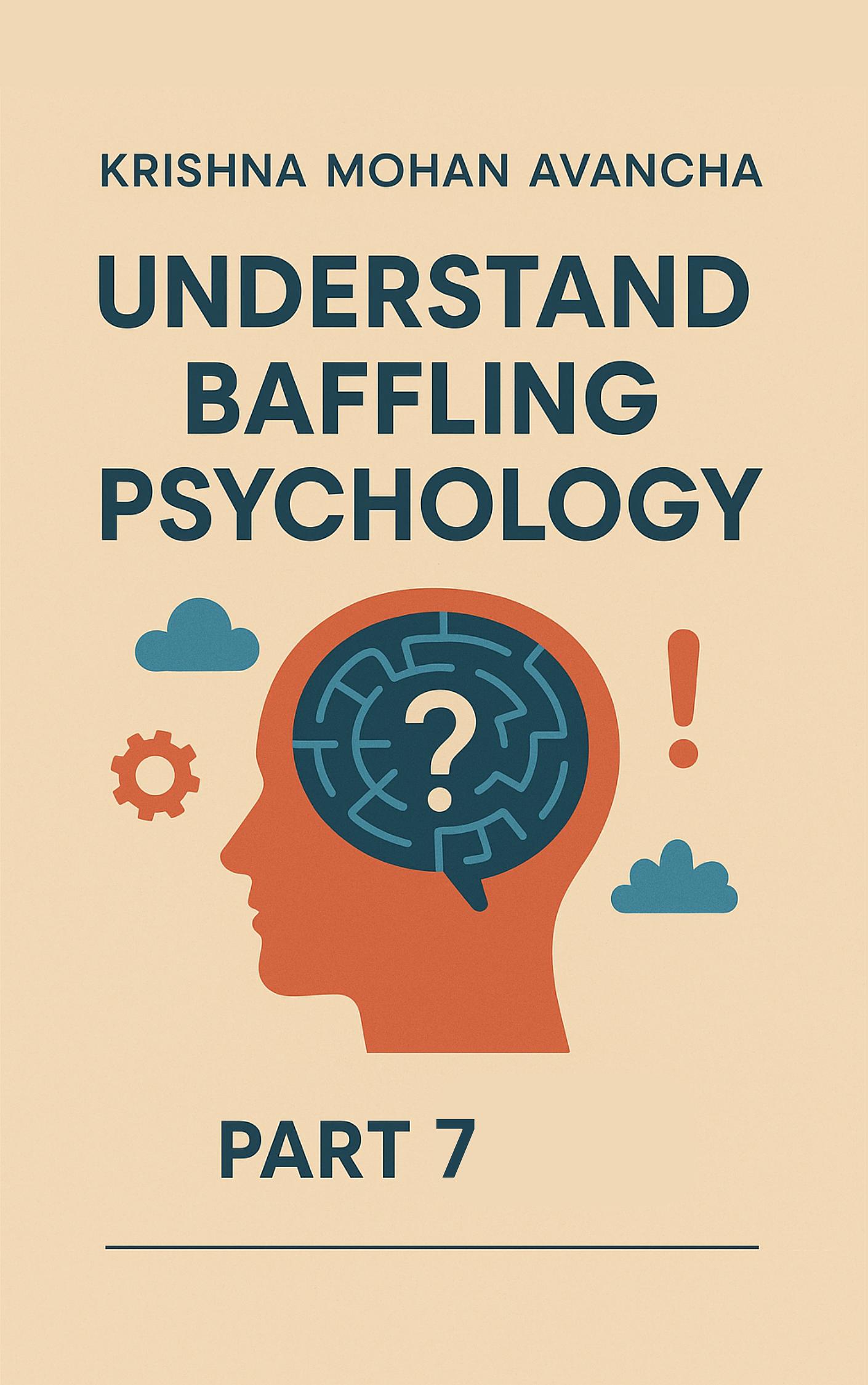 Understand Baffling Psychology Part - 7
