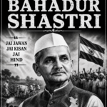 LAL BAHADUR SHASTRI