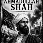 MAULVI AHMADULLAH SHAH