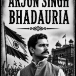 ARJUN SINGH BHADAURIA